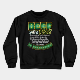 Beef Fizz Crewneck Sweatshirt